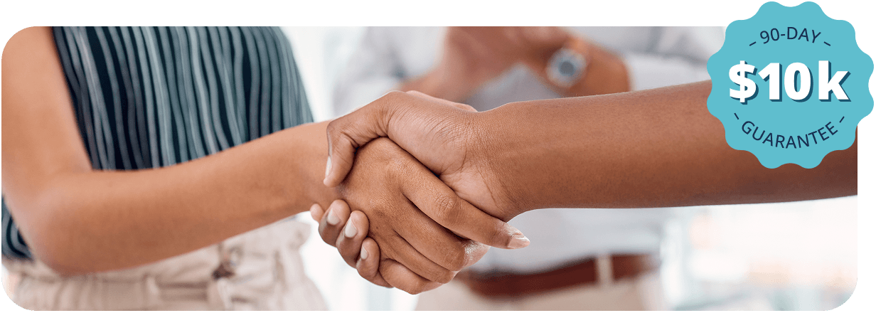 people shaking hands with $10,000 guarantee badge